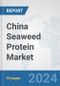 China Seaweed Protein Market: Prospects, Trends Analysis, Market Size and Forecasts up to 2030 - Product Thumbnail Image