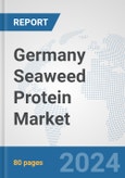 Germany Seaweed Protein Market: Prospects, Trends Analysis, Market Size and Forecasts up to 2030- Product Image