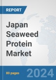 Japan Seaweed Protein Market: Prospects, Trends Analysis, Market Size and Forecasts up to 2030- Product Image