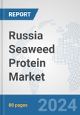 Russia Seaweed Protein Market: Prospects, Trends Analysis, Market Size and Forecasts up to 2030- Product Image