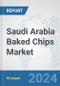 Saudi Arabia Baked Chips Market: Prospects, Trends Analysis, Market Size and Forecasts up to 2030 - Product Thumbnail Image