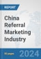 China Referral Marketing Industry: Prospects, Trends Analysis, Market Size and Forecasts up to 2030 - Product Thumbnail Image