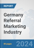 Germany Referral Marketing Industry: Prospects, Trends Analysis, Market Size and Forecasts up to 2030- Product Image