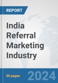 India Referral Marketing Industry: Prospects, Trends Analysis, Market Size and Forecasts up to 2030- Product Image