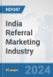 India Referral Marketing Industry: Prospects, Trends Analysis, Market Size and Forecasts up to 2030 - Product Thumbnail Image
