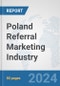 Poland Referral Marketing Industry: Prospects, Trends Analysis, Market Size and Forecasts up to 2030 - Product Image