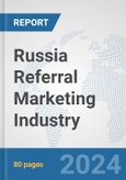 Russia Referral Marketing Industry: Prospects, Trends Analysis, Market Size and Forecasts up to 2030- Product Image