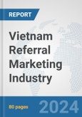 Vietnam Referral Marketing Industry: Prospects, Trends Analysis, Market Size and Forecasts up to 2030- Product Image