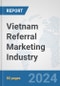 Vietnam Referral Marketing Industry: Prospects, Trends Analysis, Market Size and Forecasts up to 2030 - Product Image