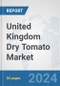 United Kingdom Dry Tomato Market: Prospects, Trends Analysis, Market Size and Forecasts up to 2030 - Product Thumbnail Image