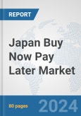Japan Buy Now Pay Later Market: Prospects, Trends Analysis, Market Size and Forecasts up to 2030- Product Image