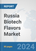 Russia Biotech Flavors Market: Prospects, Trends Analysis, Market Size and Forecasts up to 2030- Product Image