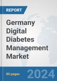 Germany Digital Diabetes Management Market: Prospects, Trends Analysis, Market Size and Forecasts up to 2030- Product Image