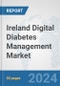 Ireland Digital Diabetes Management Market: Prospects, Trends Analysis, Market Size and Forecasts up to 2030 - Product Thumbnail Image
