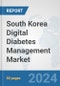 South Korea Digital Diabetes Management Market: Prospects, Trends Analysis, Market Size and Forecasts up to 2030 - Product Thumbnail Image