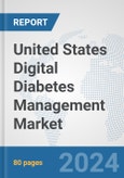 United States Digital Diabetes Management Market: Prospects, Trends Analysis, Market Size and Forecasts up to 2030- Product Image