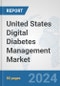 United States Digital Diabetes Management Market: Prospects, Trends Analysis, Market Size and Forecasts up to 2030 - Product Thumbnail Image