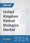 United Kingdom Retinal Biologics Market: Prospects, Trends Analysis, Market Size and Forecasts up to 2030 - Product Thumbnail Image