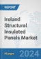 Ireland Structural Insulated Panels Market: Prospects, Trends Analysis, Market Size and Forecasts up to 2030 - Product Image