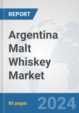 Argentina Malt Whiskey Market: Prospects, Trends Analysis, Market Size and Forecasts up to 2030- Product Image