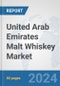 United Arab Emirates Malt Whiskey Market: Prospects, Trends Analysis, Market Size and Forecasts up to 2030 - Product Image