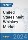 United States Malt Whiskey Market: Prospects, Trends Analysis, Market Size and Forecasts up to 2030- Product Image