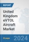 United Kingdom eVTOL Aircraft Market: Prospects, Trends Analysis, Market Size and Forecasts up to 2030 - Product Thumbnail Image