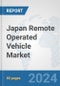Japan Remote Operated Vehicle Market: Prospects, Trends Analysis, Market Size and Forecasts up to 2030 - Product Image