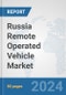 Russia Remote Operated Vehicle Market: Prospects, Trends Analysis, Market Size and Forecasts up to 2030 - Product Thumbnail Image
