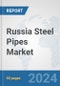 Russia Steel Pipes Market: Prospects, Trends Analysis, Market Size and Forecasts up to 2030 - Product Thumbnail Image