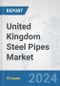 United Kingdom Steel Pipes Market: Prospects, Trends Analysis, Market Size and Forecasts up to 2030 - Product Thumbnail Image