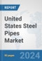 United States Steel Pipes Market: Prospects, Trends Analysis, Market Size and Forecasts up to 2030 - Product Thumbnail Image