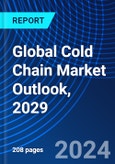 Global Cold Chain Market Outlook, 2029- Product Image