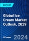 Global Ice Cream Market Outlook, 2029 - Product Thumbnail Image