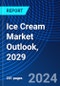 Ice Cream Market Outlook, 2029 - Product Thumbnail Image