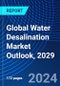 Global Water Desalination Market Outlook, 2029 - Product Thumbnail Image