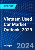 Vietnam Used Car Market Outlook, 2029- Product Image