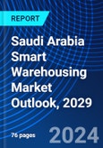 Saudi Arabia Smart Warehousing Market Outlook, 2029- Product Image