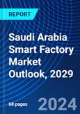 Saudi Arabia Smart Factory Market Outlook, 2029- Product Image