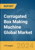 Corrugated Box Making Machine Global Market Report 2024- Product Image
