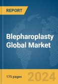 Blepharoplasty Global Market Report 2024- Product Image