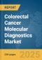 Colorectal Cancer Molecular Diagnostics Market Report 2025 - Product Thumbnail Image