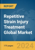 Repetitive Strain Injury (RSI) Treatment Global Market Report 2024- Product Image