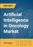 Artificial Intelligence in Oncology Market Report 2025- Product Image