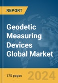 Geodetic Measuring Devices Global Market Report 2024- Product Image