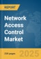 Network Access Control Market Report 2025 - Product Image