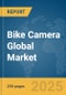 Bike Camera Global Market Report 2025 - Product Thumbnail Image