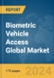 Biometric Vehicle Access Global Market Report 2024 - Product Image