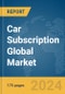 Car Subscription Global Market Report 2024 - Product Image