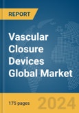 Vascular Closure Devices Global Market Report 2024- Product Image